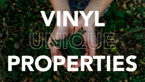 vinyl-unique-properties
